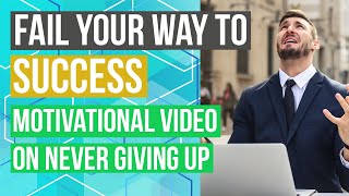 5 Reasons Why Failing is So Important | Fail Your Way to Success (Motivational 2020)