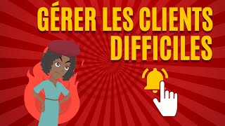 Faciliter la gestion des clients difficiles