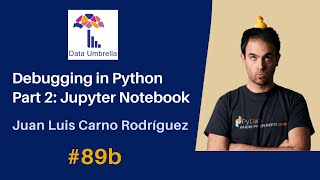 [89b] Debugging in Python: in Jupyter Notebook (Juan Luis Cano Rodríguez)