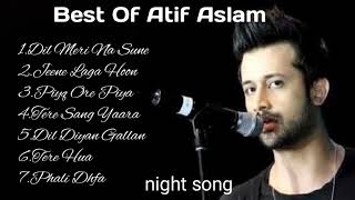 Atif Aslam Best Song❤️ Night Song Of Atif Aslam Hit 7 By Atif Aslam