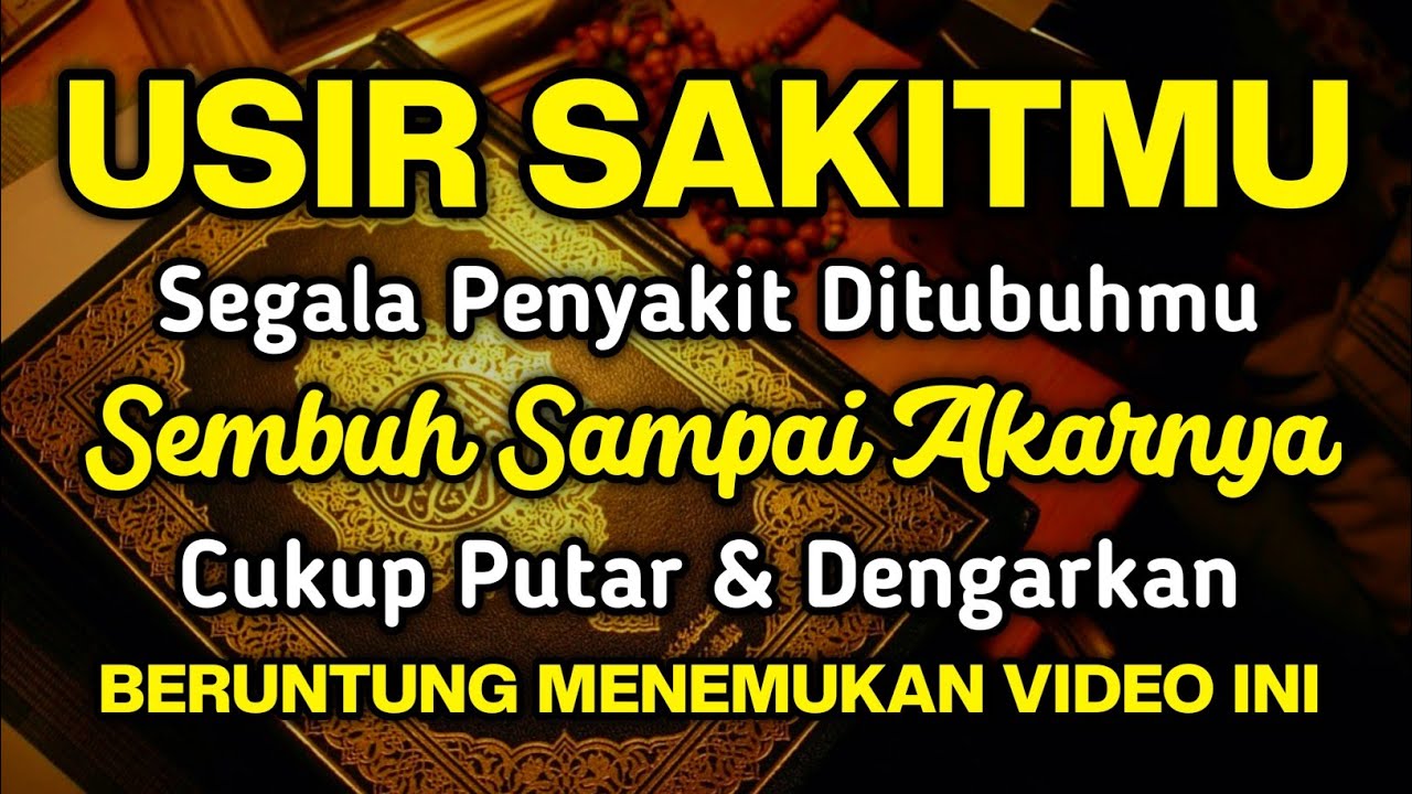 SUDAHI SAKITMU DENGAN AYAT INI SEPARAH APAPUN PASTI SEMBUH, PUTAR ...