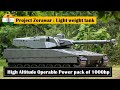 Project Zorawar: Light weight tank with High Altitude Operable Power pack