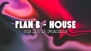 PLAN B - HOUSE (Eliot Remix)