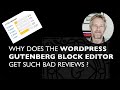 Why does the WordPress Gutenberg Block Editor get such bad reviews?