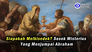 Siapakah Melkisedek, Sosok Misterius Yang Menjumpai Abraham