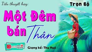Truyện Đêm Khuya Việt Nam Đặc Sắc: " MỘT ĐÊM BÁN THÂN " - Nghe 5 Phút Ngủ Ngon | MC Thu Huệ