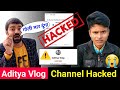 😡 Aditya Vlog Channel Ha*ked 😭 @Aditya.Vlog.27 Account Ha*k प्लीज बच्चे के साथ ऐसा मत करो