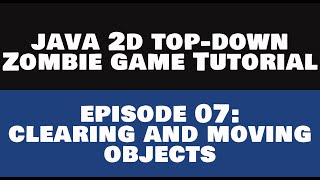 Java 2D Top Down Zombie Game Tutorial - 07 Moving Objects [REMASTERED]
