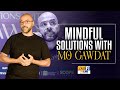 DailyFT Events | Mindful Solutions with Mo Gawdat