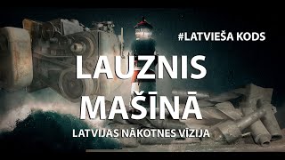 Nākotnes Latvijas vīzija un Lauznis mašīnā. #latvieša_kods