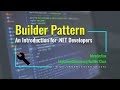 Builder Design Pattern (An Introduction for .NET Developers [.NET 5 and C#])