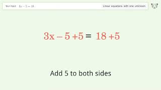 Linear equation with one unknown: Solve 3x-5=18 step-by-step solution