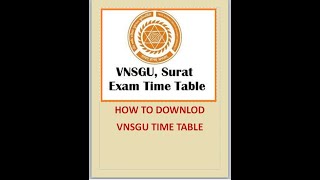 How can see time table of vnsgu of 2019( veer narmad south Gujarat University)