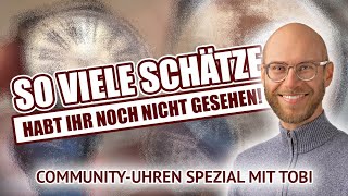 Communityuhren Spezial! Tobias zeigt uns seine komplette Sammlung!