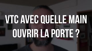 🔴 VTC Avec Quelle Main Ouvrir La Porte ?