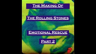 The Making of The Rolling Stones  Emotional Rescue 78-80   PART 2