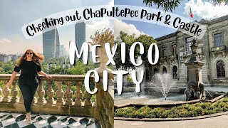 Mexico City | Exploring Chapultepec Castle \u0026 Park Vlog 2