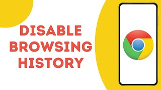 How to Stop Saving Browsing History on Google Chrome ?