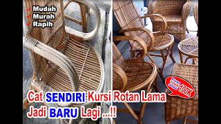 CARA CAT KURSI ROTAN LAMA JADI BARU LAGI || How to paint the old rattan chair into a new one||