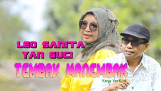 DENDANG MINANG SABANA LAMAK - LEO SANITA faet YAN GUCI  - TEMBAK MANEMBAK ( Official Musik Video )