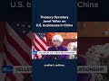 Treasury Secretary Janet Yellen on U.S. businesses in China