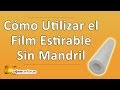 Cómo utilizar el Film Estirable sin Mandril Coreless