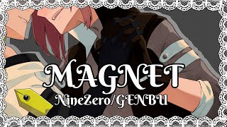 【NineZero/GENBU】Magnet【SynthesizerV ENG/JP Cover】