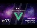 Vue.js Tutorial From Scratch - e03 - Conditional Rendering with v-if and v-else
