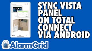 Total Connect 2: Syncing Vista Panel via Android