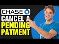 How To Cancel A Pending Payment Chase Bank (2024)