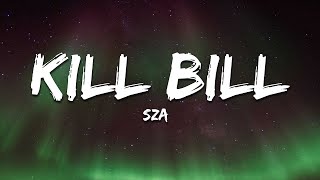 SZA - Kill Bill (Lyrics)