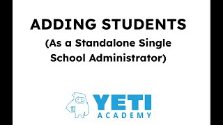 Adding Students (Standalone Single School Administrator)