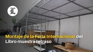 Montaje de la Feria Internacional del Libro muestra retraso