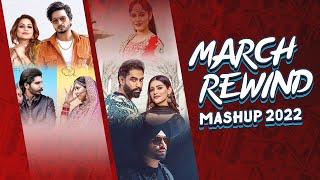 March Rewind 2022 (Mashup) | Latest Punjabi Songs 2022 | New Punjabi Songs 2022 | Speed Records