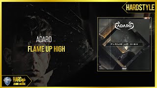 Adaro - Flame Up High (Original)