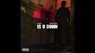 Pvrx - Is U Down feat. Dave East