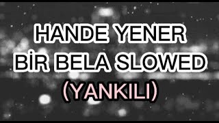 HANDE YENER | BİR BELA  | SW & RVR | YANKILI