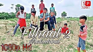 Filhaal2 Mohabbat | Akshay Kumar Ft Nupur Sanon | Ammy Virk | BPraak | Sachin| Abhay Kumar