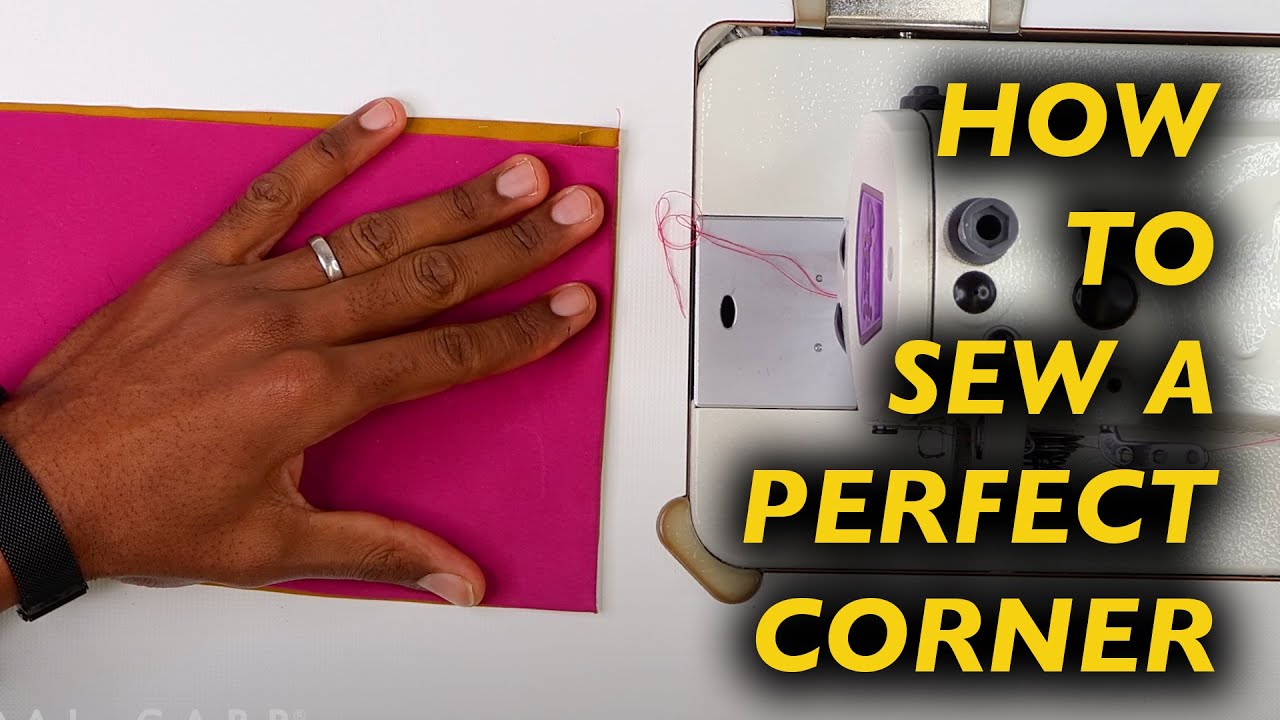 How To Sew A Perfect Corner Everytime Sewing For Beginners