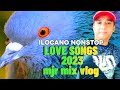 Ilocano Nonstop  love songs 2023 /mjr mix vlog