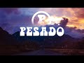 pesado llegaste tarde official lyric video