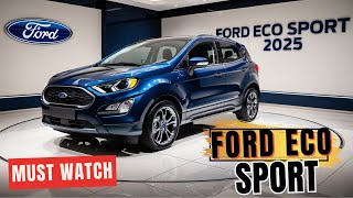 Ford EcoSport 2025 Review: The Ultimate Compact SUV You Can’t Miss!