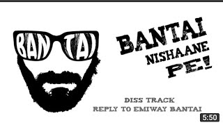 BANTAI NISHAANE PE - DISS TRACK | Reply To Emiway Bantai