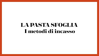 La pasta sfoglia: i metodi di incasso