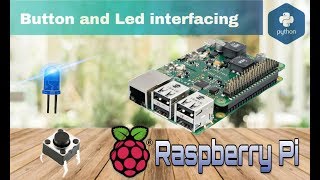 Button And Led Interfacing With Raspberry Pi Python