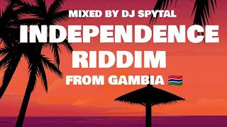 INDEPENDENCE RIDDIM FROM GAMBIA MIXED BY DJ SPYTAL GAM RANKS INTL SOUND