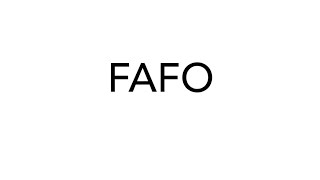 The Meaning of "FAFO"