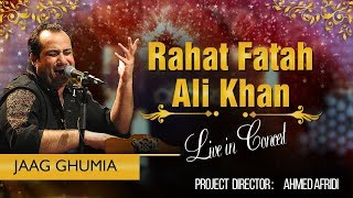 RAHAT FATEH ALI KHAN ( JAAG GHUMIA )  / Live in the Concert .