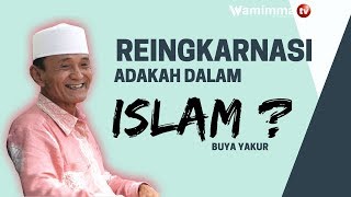 Reinkarnasi, Adakah dalam Islam? Buya Syakur