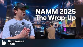 NAMM 2025: The Beatsource Tech Wrap-Up